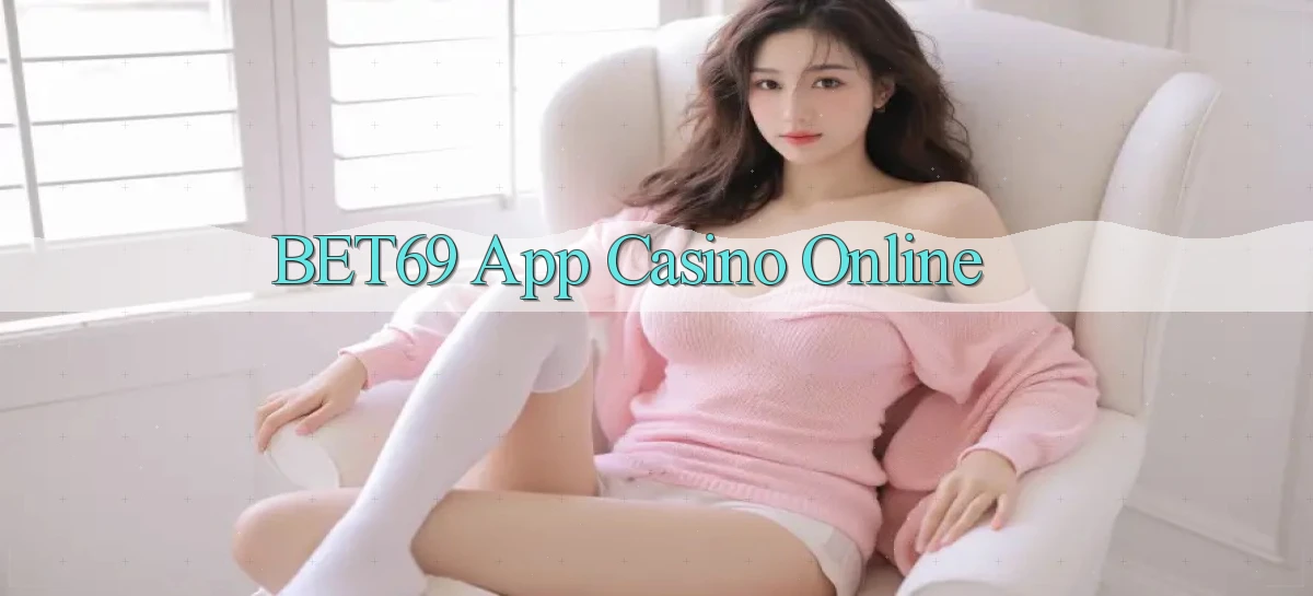 bet69 app casino online