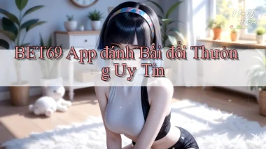 bet69 app đánh bài đổi thưởng uy tín