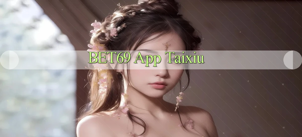bet69 app taixiu