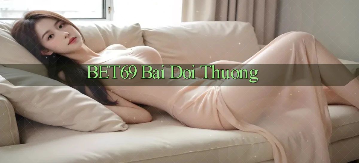 bet69 bài đổi thưởng