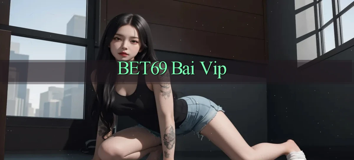bet69 bài vip