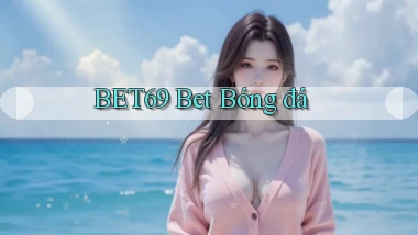 bet69 bet bóng đá