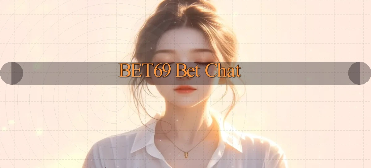 bet69 bet chat