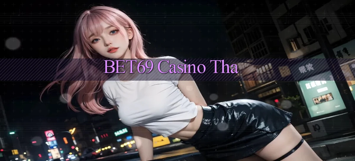 bet69 casino tha