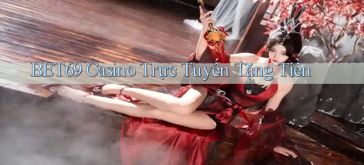 bet69 casino trực tuyến tặng tiền