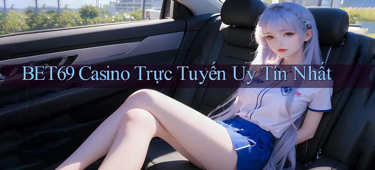 bet69 casino trực tuyến uy tín nhất