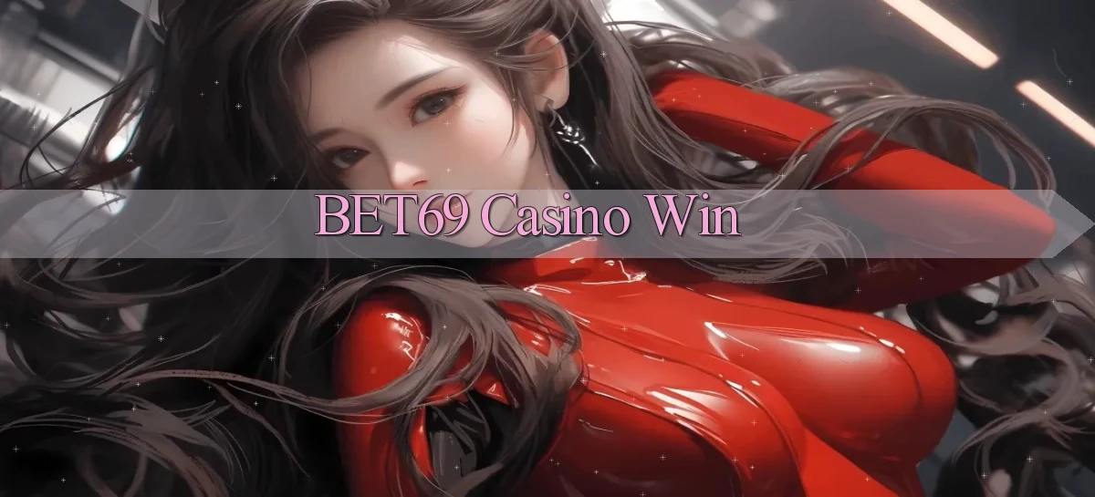 bet69 casino win