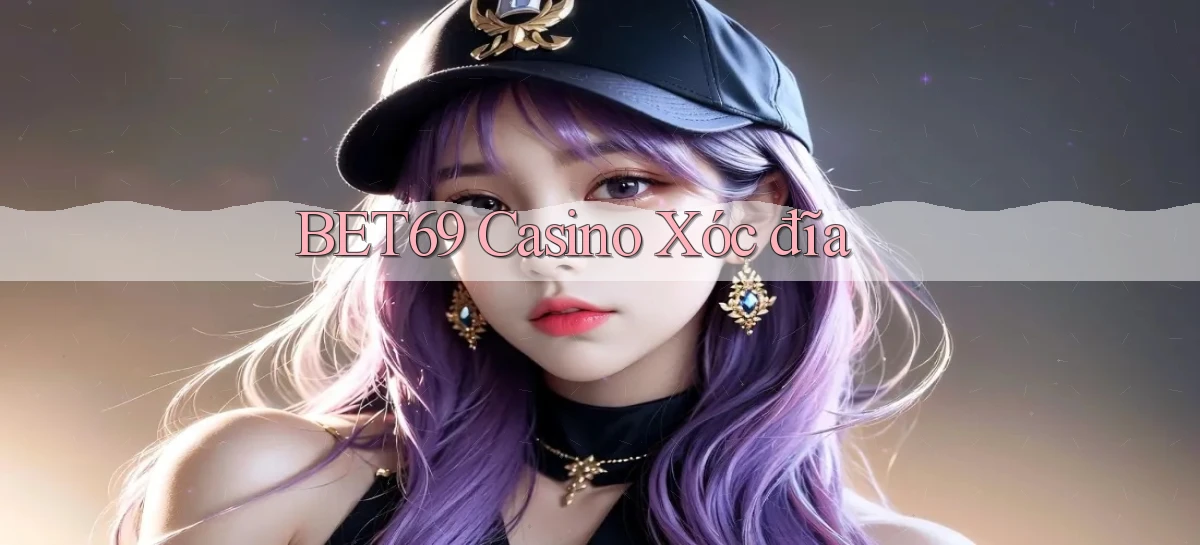 bet69 casino xóc đĩa