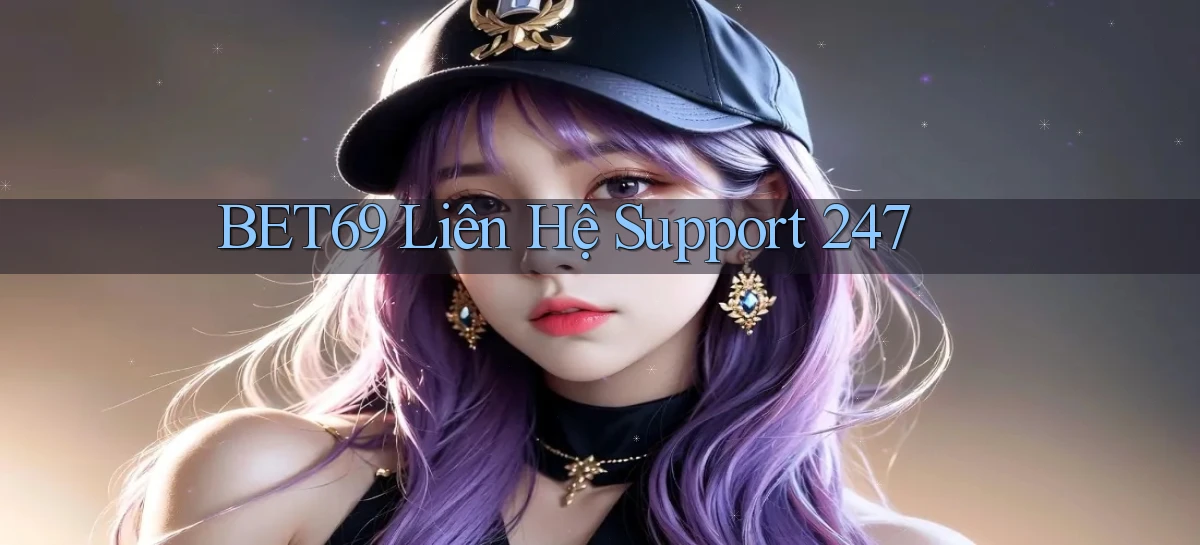 bet69  liên hệ support 24／7