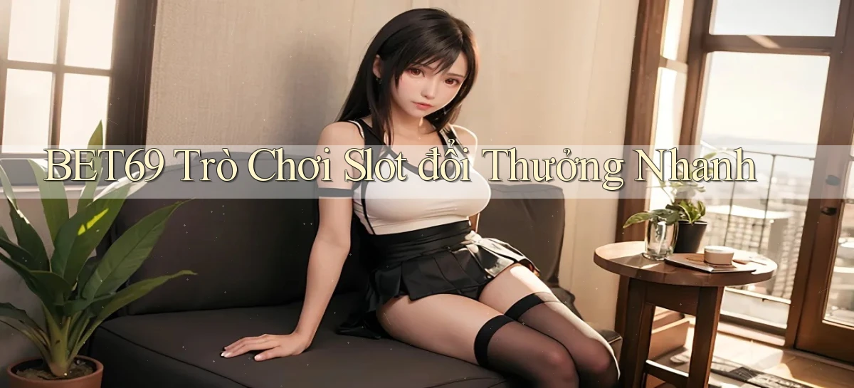bet69  trò chơi slot đổi thưởng nhanh