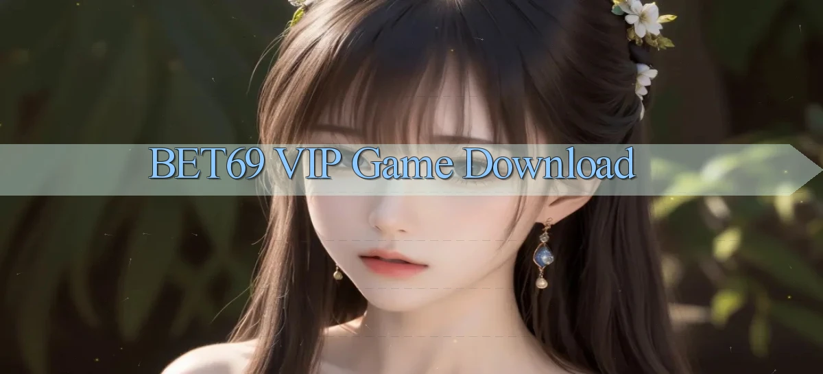 bet69 VIP Game Download