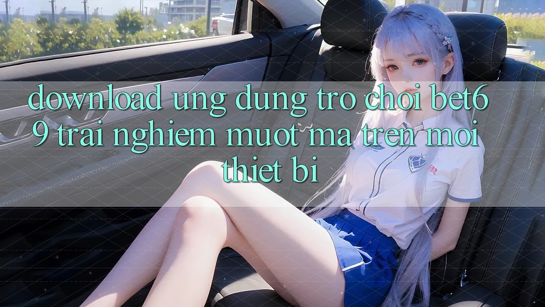 Download Ứng dụng Trò chơi Bet69 – Trải Nghiệm Mượt Mà Trên Mọi Thiết Bị Download Ứng dụng Trò chơi Bet69 – Trải Nghiệm Mượt Mà Trên Mọi Thiết Bị