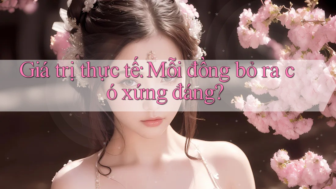 Giá trị thực tế: Mỗi đồng bỏ ra có xứng đáng? Giá trị thực tế: Mỗi đồng bỏ ra có xứng đáng?