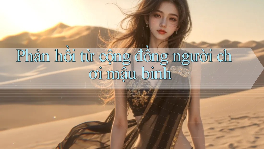Phản hồi từ cộng đồng người chơi mậu binh Phản hồi từ cộng đồng người chơi mậu binh