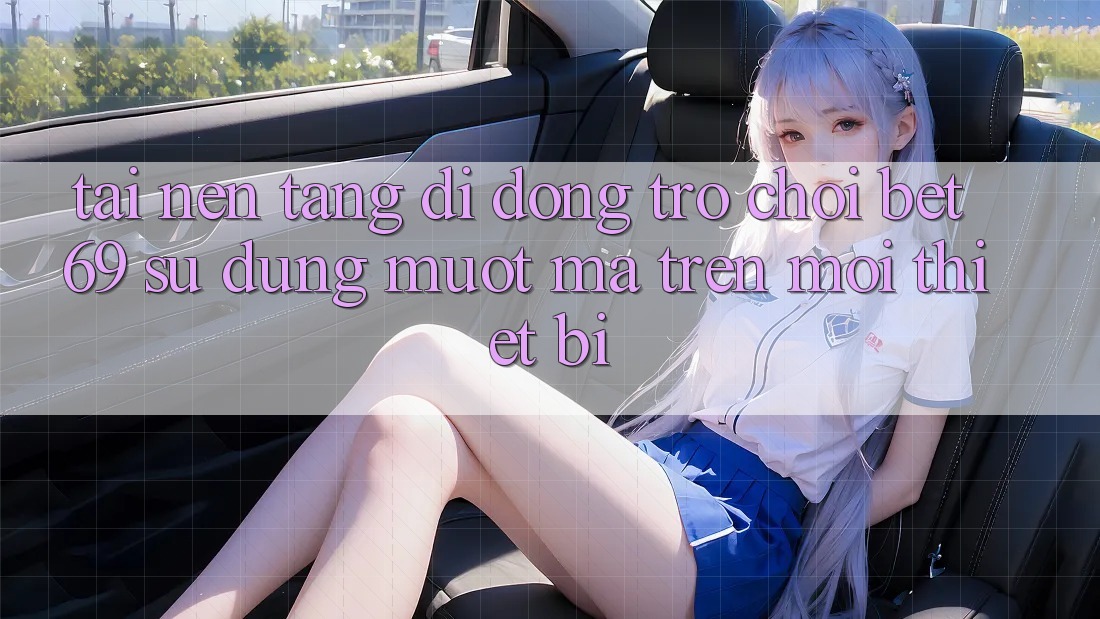 Tải Nền tảng di động Trò chơi Bet69 – Sử dụng Mượt Mà Trên Mọi Thiết Bị Tải Nền tảng di động Trò chơi Bet69 – Sử dụng Mượt Mà Trên Mọi Thiết Bị