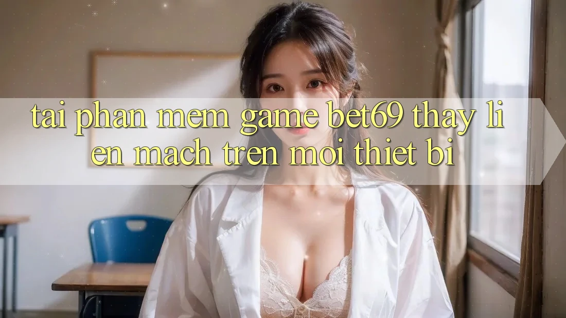 Tải Phần mềm Game Bet69 – Thấy Liền mạch Trên Mọi Thiết Bị Tải Phần mềm Game Bet69 – Thấy Liền mạch Trên Mọi Thiết Bị