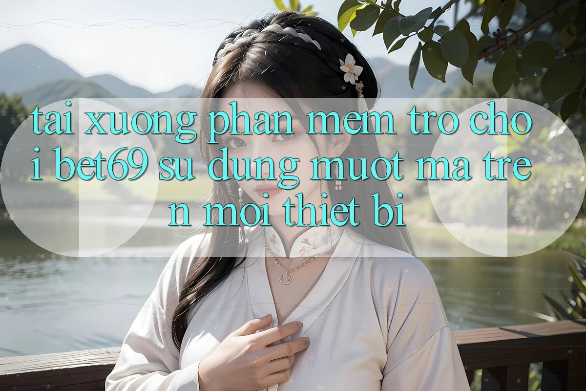 Tải xuống Phần mềm Trò chơi Bet69 – Sử dụng Mượt Mà Trên Mọi Thiết Bị