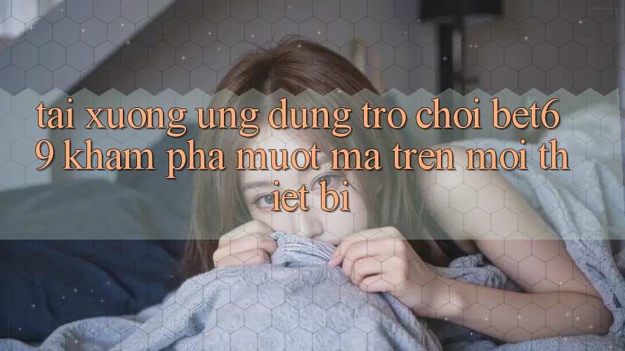 Tải xuống Ứng dụng Trò chơi Bet69 – Khám phá Mượt Mà Trên Mọi Thiết Bị Tải xuống Ứng dụng Trò chơi Bet69 – Khám phá Mượt Mà Trên Mọi Thiết Bị